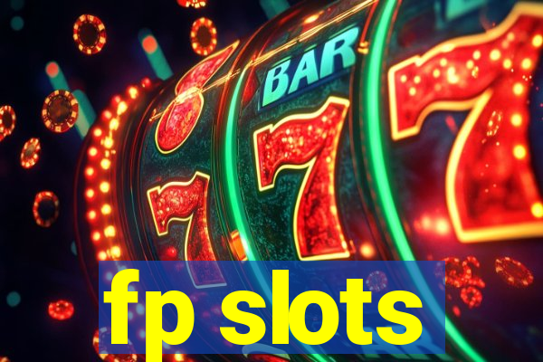 fp slots